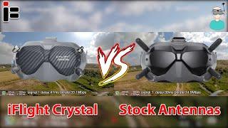 iFlight Crystal Vs DJI Stock Goggles Antennas SBS Comparison