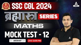 SSC CGL 2024  SSC CGL Maths Classes By Akshay Awasthi  Mock Test #12
