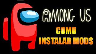 COMO INSTALAR MODS NO AMONG US  - MODOS SECRETOS