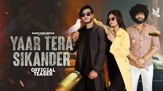 TERA YAAR SIKANDAR  TEASAR SADIK RAJPUT FEAT MUSKAN 