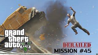 GTA 5 - MISSION #45 - Derailed  GTA- 5 MISSIONS GAMEPLAY  #gtav #gta5gameplay #gtamods