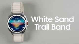 Galaxy Watch Ultra White Sand Trail Band