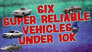 The CAR WIZARD shares 6 Super Reliable vehicles under $10K