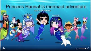 Princess Hannahs mermaid adventure