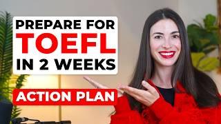 Score 100+ in just 2 weeks with this TOEFL Preparation Plan