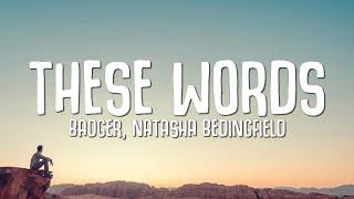 Natasha Bedingfield - These Words Badger Remix LYRICS