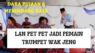 Abang Lan Pet Pet dah masuk kugiran wak..main Trumpet..hahahaha - Dara Pujaan & Menimbang Rasa