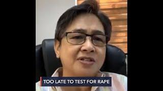 Forensic expert Raquel Fortun Too late to swab for evidence of rape in Dacera case