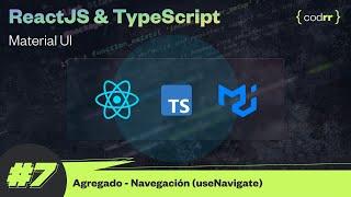 Navegación useNavigate  Clase 7  ReactJS + TypeScript + Material UI