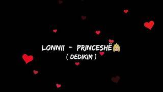 Lonnii - Princeshë   DEDIKIM 