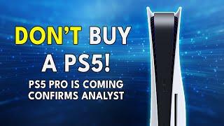 DONT BUY A PS5 PS5 Pro Is COMING Confirms Analyst