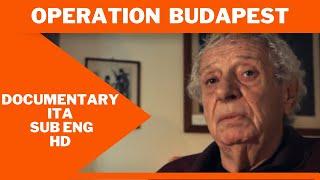 Operation Budapest  Documentary Ita Sub Eng  HD