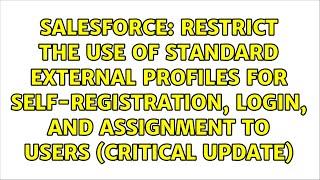 Restrict the Use of Standard External Profiles for Self-Registration Login and Assignment to...