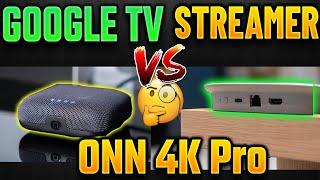 Google TV Streamer CRUSHES Onn 4K Pro ?