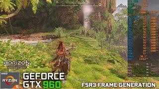 Horizon Forbidden West FSR3 FG  GTX 960 2GB  Ryzen 5 1600