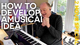 How to Develop a Musical Idea Full Length Real-Time Tutorial