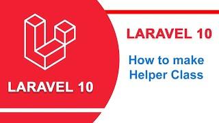 Laravel helper class tutorial  Laravel tutorial  Laravel 10 tutorial