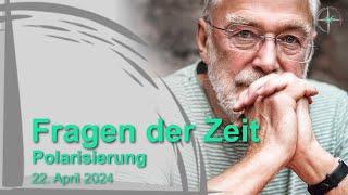 Fragen der Zeit  Polarisierung  - Gerald Hüther im Gespräch vom 22.04.2024