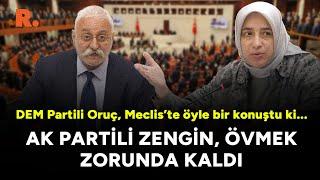 DEM Partili Oluç Mecliste öyle bir konuştu ki... AK Partili Zengin övmek zorunda kaldı