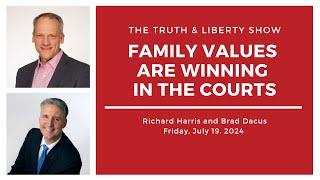 The Truth & Liberty Show with Richard Harris and Brad Dacus Esq. July 19 2024