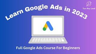 How To Use Google Ads 2023  Google Ads Tutorial FOR BEGINNERS