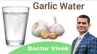 Benefits Of Garlic Water  How To Make Garlic Water  Doctor Vivek Joshi