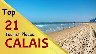 CALAIS Top 21 Tourist Places  Calais Tourism  FRANCE