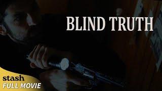 Blind Truth  Revenge Thriller  Full Movie  FBI Agent