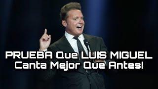 PRUEBA Que LUIS MIGUEL Canta Mejor Que Antes