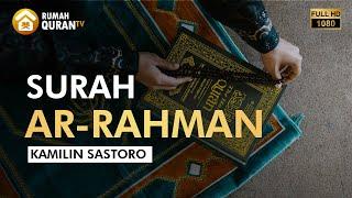 Surah Ar Rahman - Kamilin Sastoro Suara Merdu Mirip Imam Masjidil Haram