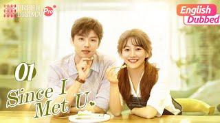 【English Dubbed】Since I Met U EP01  She mistook him for her crush and kissed him  Fresh Drama Pro