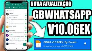 Saiu Nova Atualização GB WhatsApp Versão 10.06 Extendida 100% Ant-ban e Funcionando 