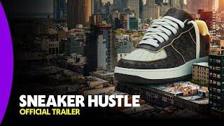 Sneaker Hustle  Official Trailer