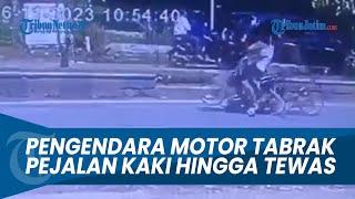 DETIK-DETIK Pengendara Motor Tabrak Pejalan Kaki Hingga Tewas