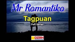 MR ROMANTIKO  Tagpuan Full Series