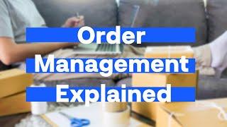 Order Management Explained