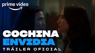 Cochina Envidia - Tráiler Oficial  Prime Video