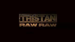 TRISTAN - Raw Raw  K.Fly trailerization