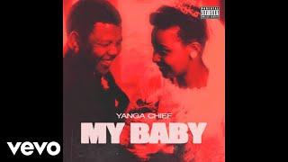 Yanga Chief - My Baby Official Audio