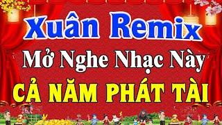 LK Nhạc Xuân 2024 Remix SÔI ĐỘNG Hay Nhất Việt Nam  Nhạc Tết Remix Chúc Mừng Năm Mới 2024