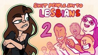 Stuff People Say To Lesbians 2