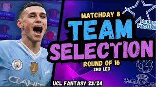 UCL Fantasy ROUND OF 16 2ND LEG TEAM SELECTION Champions League Fantasy Matchday 8