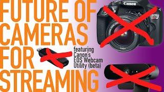 Future of Cameras for Streaming ft. Canon EOS Webcam Utility Twitch YouTube Facebook Live Mixer