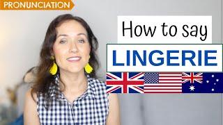 How to Pronounce LINGERIE French & English Pronunciation