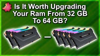 Worth Upgrading? — 32GB to 64GB RAM — Byte Size Tech