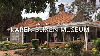 A visit to my grandaunt Karen Blixen´s Farm in Nairobi Kenya  allthegoodies.com