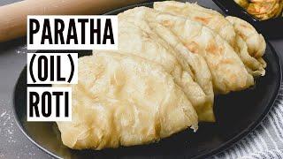 Paratha Oil Roti  Now Youre Cooking