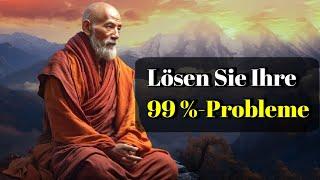 Mach das nur einen Tag lang und deine 99% Probleme sind gelöst. - Buddhismus