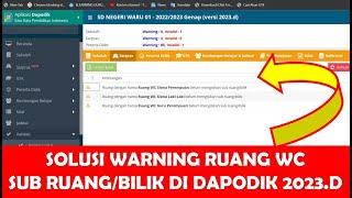 SOLUSI WARNING RUANG WC SUB RUANG  BILIK PADA SARPRAS DI DAPODIK 2023.D SEMESTER GENAP