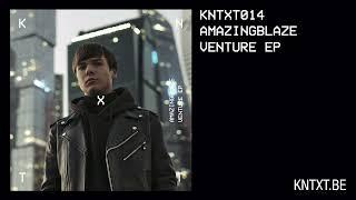 Amazingblaze - Venture Original Mix KNTXT014